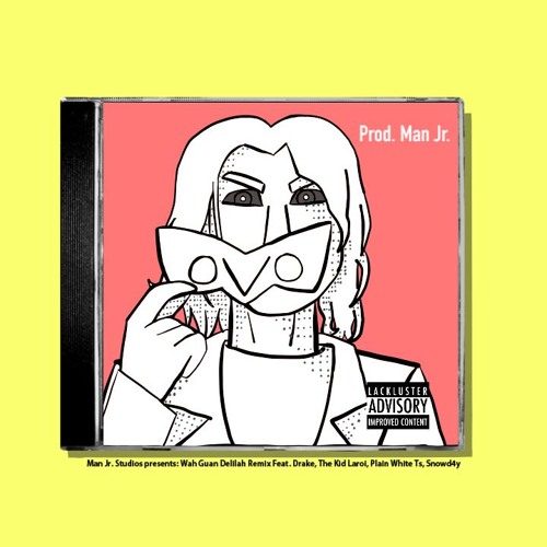 Wah Gwan Delilah Remix - Drake, The Kid Laroi, Plain White Ts, Snowd4y (Prod. Man Jr.)