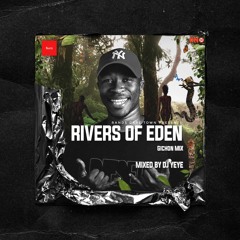 RIVERS OF EDEN VOL. 2 MIXED BY DJ YEYE
