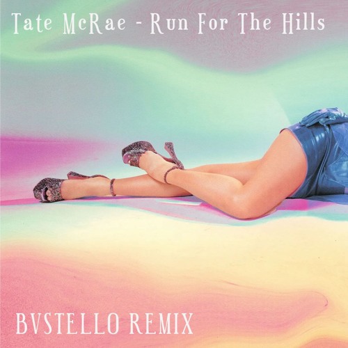 Tate McRae - Run For The Hills (BVSTELLO Remix)