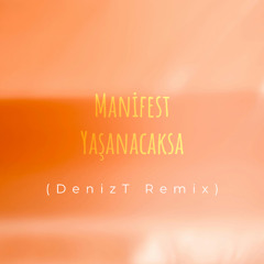Manifest - Yaşanacaksa (DenizT Remix)