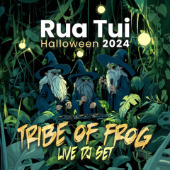 Rua Tui - Halloween 2024 - Tribe of Frog Live DJ Set