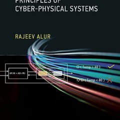 ⚡️ READ EBOOK Principles of Cyber-Physical Systems Online