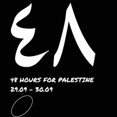 ٤٨ • 48 HOURS FOR PALESTINE [RADIO ALHARA]