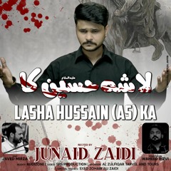 Lasha Hussain Ka - Junaid Zaidi - Noha - 2023 1445