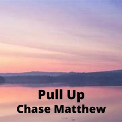 Chase Matthew - Pull Up