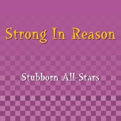 Stubborn All-Stars - Strong In Reason (A Squeeze Cover)