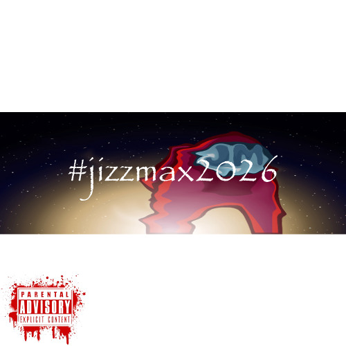 Stream #jizzmax2026 by zxtr | Listen online for free on SoundCloud