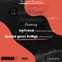 HUSH MUSIC SESSIONS featuring SoHigh (SHOW 7)