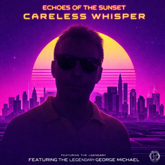Echoes of the Sunset – Careless Whisper (Retro-Futuristic Reimagining)