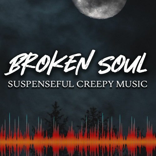 ♫ Scary Suspenseful Music ♫ - Royalty Free Horror Music - Broken Soul