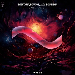 Ever Tapia, Biowave - Dark Matter (Original Mix)