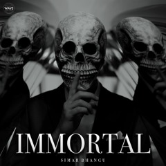 Immortal - SimarBhangu