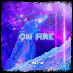 FUNDROP - On Fire