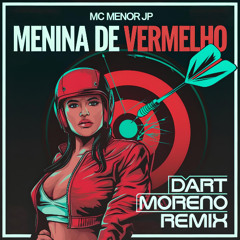 MC Menor JP - Menina de Vermelho (Dart Moreno Remix)
