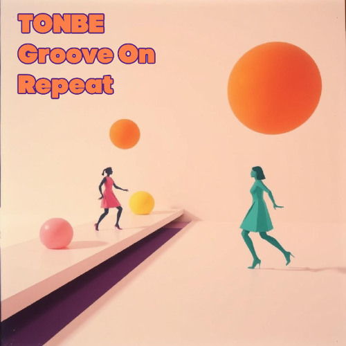 Tonbe - Groove On Repeat