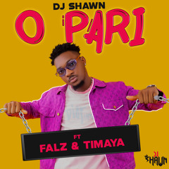 O Pari (feat. Falz & Timaya)