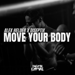 Alex Helder x Diseptix - Move Your Body [OUT NOW]