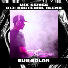 GUEST MIX SERIES // 013: BACTERIAL BLEND