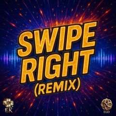 Swipe Right (Remix)