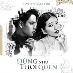 ĐỪNG NHƯ THÓI QUEN - 2MIN REMIXX