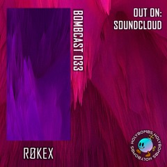 Bombcast 033 Feat. Rokex