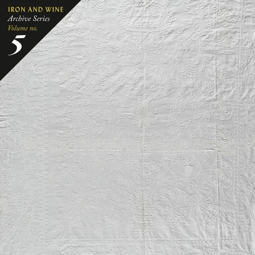 Iron & Wine - Calm on the Valley