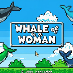 WHALE of a Woman (Acapella) 109 BPM Key of F Major