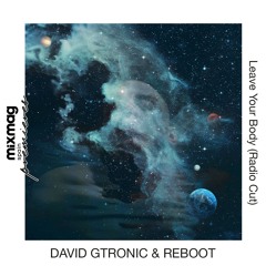PREMIERE: David Gtronic, Reboot - Leave Your Body (Radio Cut)