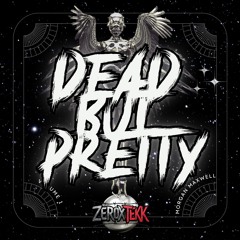 Dead But Pretty [HARDTEKK EDIT]
