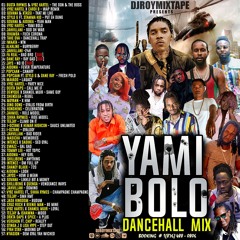 DJ ROY PRESENTS YAMI BOLO HARDCORE DANCEHALL MIX [SEPT 2020]
