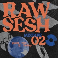 01 Raw Sesh Mixtape #02 - DJ Bobay 2022