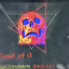 GCYoungin ft Abm.zay - Tired of it