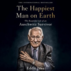 Audiobook The Happiest Man on Earth: The Beautiful Life of an Auschwitz