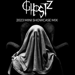 Ghostz - 2023 Showcase Mini Mix