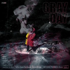 ARTCØRE [TECHNO] & NEXO - Gray Day (Gladyshev Remix) CUT VERSION