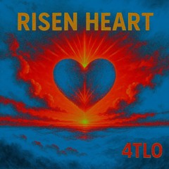 4TLO - Risen Heart