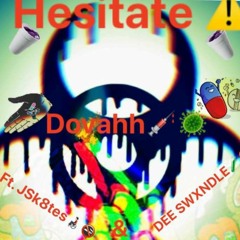 Hesitate (feat. Jsk8tes & Swxndle)