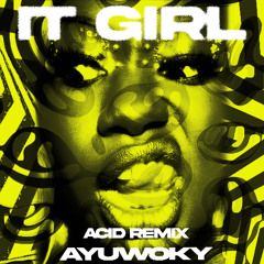 IT GIRL-Aliyah’s Interlude-ACID REMIX