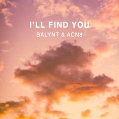 Balynt & ACN8 - I'll Find You | FREE DOWNLOAD [Vlog No Copyright Music Release]