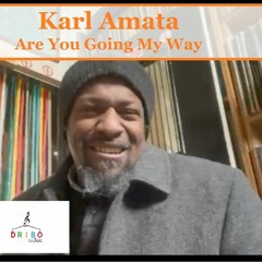 Are You Going My Way - Karl Amata - Remix