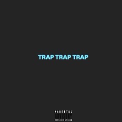 TRAP TRAP TRAP (feat. Zay2DaBag)