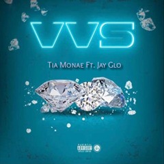 Tia Monae x Jay Glo - VVS