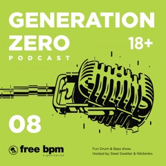 Generation Zero - Episode #08 (Hosted by Steel Swatter & Nikitenko)
