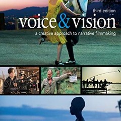 READ KINDLE 📝 Voice & Vision: A Creative Approach to Narrative Filmmaking by  Mick H