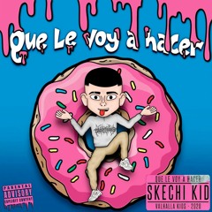 Ella Quiere Beber X QUE LE VOY A HACER - Skechi, Anuel AA (Tony Lopez)