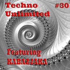 Techno Unlimited #30 Fecturing - KABAZJAKA