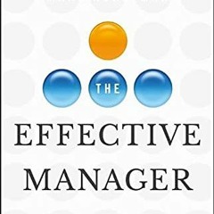 Get [KINDLE PDF EBOOK EPUB] The Effective Manager by  Mark Horstman 📙