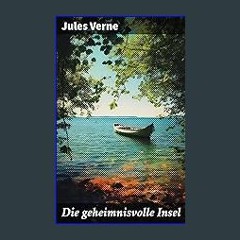 {DOWNLOAD} ❤ Die geheimnisvolle Insel: Illustrierte deutsche Ausgabe - Ein mystisches Abenteuer (G