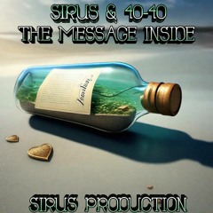 Sirus & 40-40 - The Message Inside (Sirus Production)