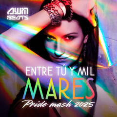 Laura Pausini, Alfred Beck & Erick Ibiza - Entre Tú y Mil Mares (AWM Beats Pride Mash 2025)FREE DL!!